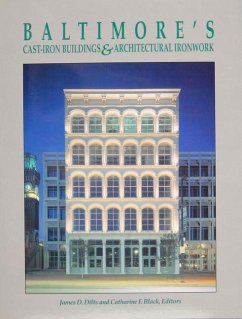 Baltimore's Cast-Iron Buildings & Architectural Ironwork - Dilts, James D.