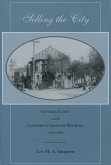 Selling the City: Gender, Class, and the California Growth Machine, 1880-1940