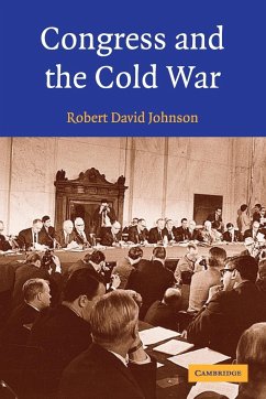 Congress and the Cold War - Johnson, Robert David