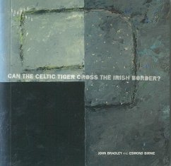 Can the Celtic Tiger Cross the Irish Border? - Bradley, John