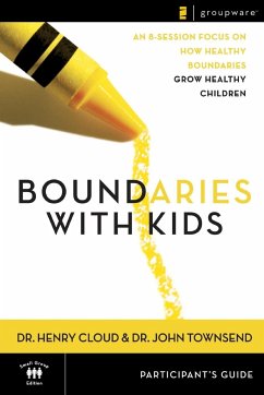 Boundaries with Kids Participant's Guide - Cloud, Henry; Townsend, John; Townsend, John Sims