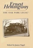 Ernest Hemingway: The Oak Park Legacy