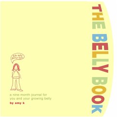 The Belly Book: A Nine-Month Journal for You and Your Growing Belly - Rosenthal, Amy Krouse