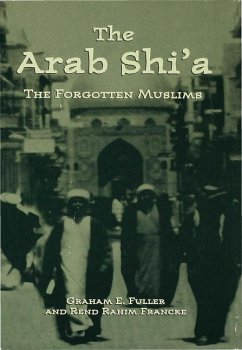 Arab Shi'a - Fuller, Graham E.;Francke, Rend Rahim