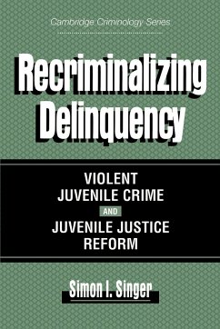 Recriminalizing Delinquency - Singer, Simon I.