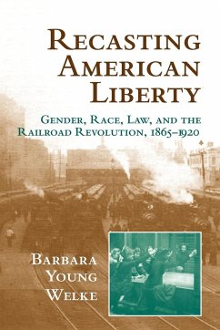 Recasting American Liberty - Welke, Barbara Young