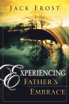 Experiencing Father's Embrace - Frost, Jack