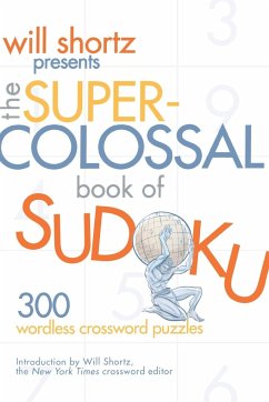 Will Shortz Presents The Super-Colossal Book of Sudoku - Shortz, Will