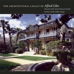 The Architectural Legacy of Alfred Giles: Selected Restorations - Hollers George, Mary Carolyn