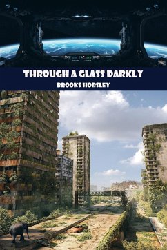 Through a Glass Darkly - Horsley, Brooks