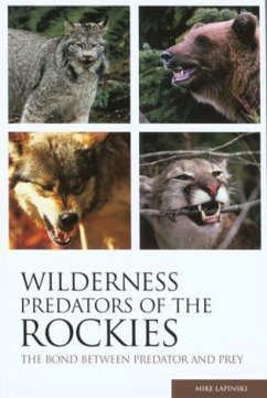 Wilderness Predators of the Rockies: The Bond Between Predator and Prey - Lapinski, Mike