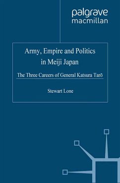 Army, Empire and Politics in Meiji Japan - Lone, S.