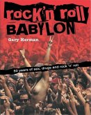 Rock 'n' Roll Babylon: 50 Years of Sex, Drugs and Rock 'n' Roll