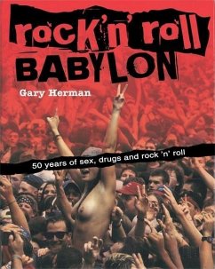 Rock 'n' Roll Babylon: 50 Years of Sex, Drugs and Rock 'n' Roll - Herman, Gary