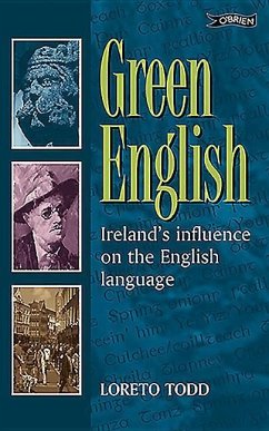 Green English: Ireland's Influence on the English Language - Todd, Loreto