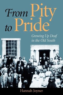 From Pity to Pride: Growing Up Deaf in the Old South - Joyner, Hannah