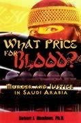 What Price for Blood?: Murder and Justice in Saudi Arabia - Meadows, Robert J.