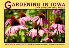 Gardening in Iowa and Surrounding Areas - Fowler, Veronica Lorson; Iowa, Federated Garden Clubs of