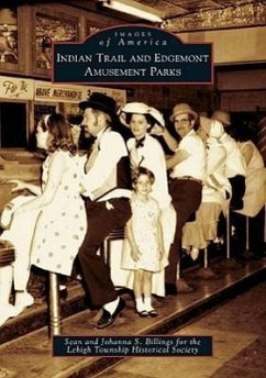 Indian Trail and Edgemont Amusement Parks - Billings, Sean; Billings, Johanna S.