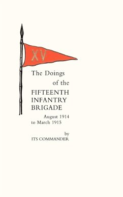 Doings of the Fifteenth Infantry Brigade August 1914 to March 1915 - Its Commander (Brig-Gen Count Gleichen)