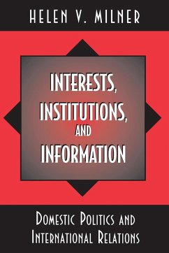 Interests, Institutions, and Information - Milner, Helen V.