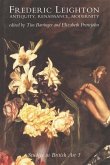 Frederic Leighton: Antiquity, Renaissance, Modernity Volume 5