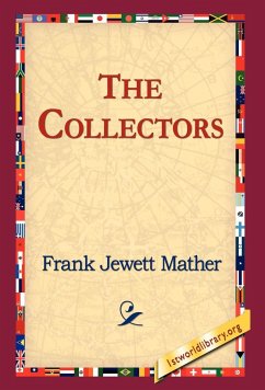 The Collectors - Mather, Frank Jewett