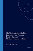 The Modernization of Public Education in the Ottoman Empire, 1839-1908