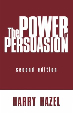 The Power of Persuasion, Second Edition - Hazel, Harry