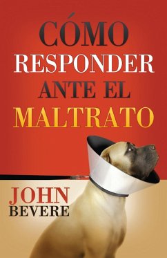 Cómo responder ante el maltrato - Bevere, John