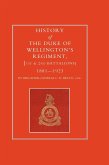 HISTORY OF THE DUKE OF WELLINGTON'S REGIMENT, 1ST AND 2ND BATTALIONS 1881-1923