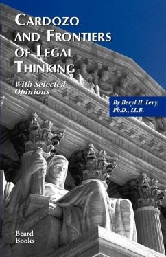 Cardozo and Frontiers of Legal Thinking: With Selected Opinions - Levy, Beryl H.