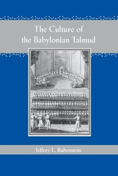 The Culture of the Babylonian Talmud (Revised) - Rubenstein, Jeffrey L