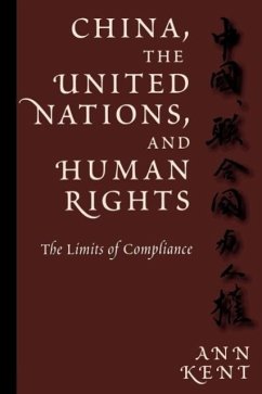 China, the United Nations, and Human Rights - Kent, Ann