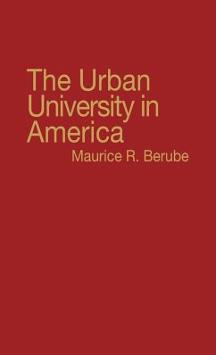 The Urban University in America - Berube, Maurice R.