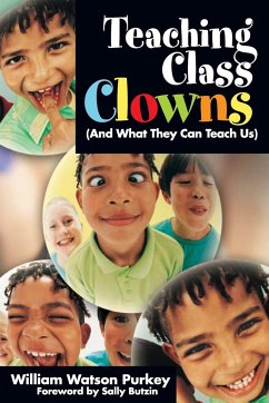 Teaching Class Clowns (And What They Can Teach Us) - Purkey, William Watson