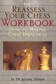Reassess Your Chess Workbook: How to Master Chess Imbalances