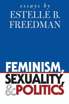 Feminism, Sexuality, and Politics - Freedman, Estelle B