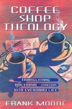 Coffee Shop Theology - Moore, Frank