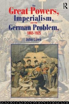 The Great Powers, Imperialism and the German Problem 1865-1925 - Lowe, John
