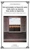 Seis personajes en busca autor ; Cada cual a su manera ; Esta noche se improvisa