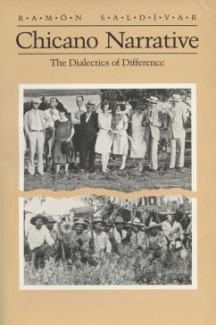 Chicano Narrative: Dialectics of Difference - Saldivar, Ramon