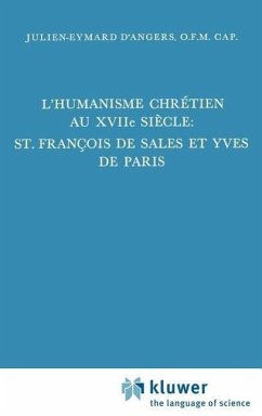 L'humanisme chrétien au XVIIième siècle: St. François de Sales et Yves de Paris - d'Angers, Julien-Eymard