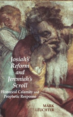 Josiah's Reform and Jeremiah's Scroll - Leuchter, Mark