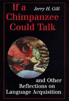 If a Chimpanzee Could Talk - Gill, Jerry H