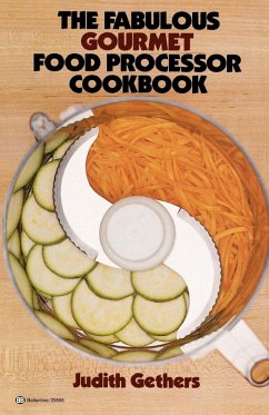 The Fabulous Gourmet Food Processor Cookbook - Gethers, Judith
