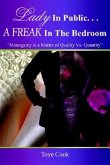 Lady in Public. . .A Freak in the Bedroom: Monogamy Is a Matter of Quality Vs. Quantity