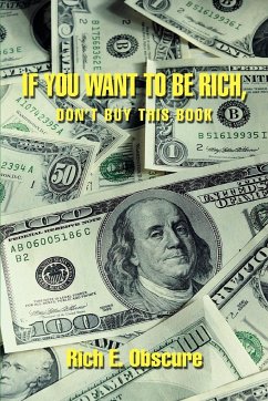If You Want To Be Rich, Don't Buy This Book