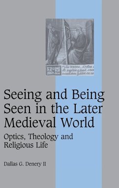 Seeing and Being Seen in the Later Medieval World - Denery II, Dallas G.