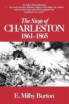 The Siege of Charleston, 1861-1865 - Burton, E Milby